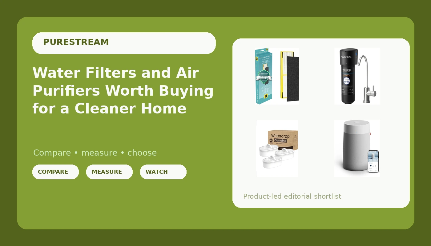 Water Filters and Air Purifiers Worth Buying for a Cleaner Home